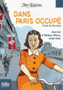 Dans Paris occupé. Journal d'Hélène Pitrou, 1940-1945 - Du Bouchet Paule