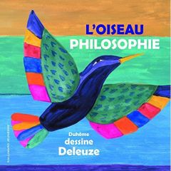 L'oiseau philosophie - Duhême Jacqueline - Deleuze Gilles