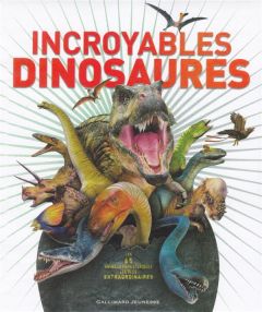 Incroyables dinosaures - Woodward John - Naish Darren - Minister Peter - Ke