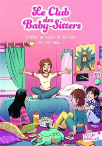Le Club des Baby-Sitters Tome 1 : L'idée géniale de Kristy - Martin Ann M.