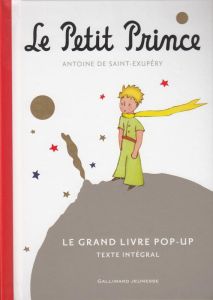 Le Petit Prince. Le grand livre pop-up - Saint-Exupéry Antoine de