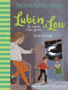 Lubin et Lou 2 : Sous la lune - Gaudy Hélène - Duval Marion