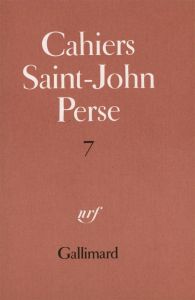 Cahiers Saint-John Perse. Tome 7 - Lalanne Jean-Louis