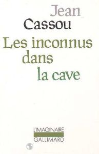 Les inconnus dans la cave - Cassou Jean