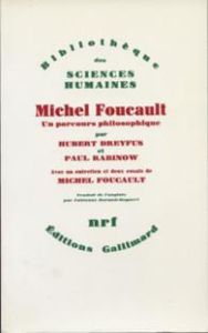 Michel Foucault. Un parcours philosophiques (au-delà de l'objectivité et de la subjectivité) - Dreyfus Hubert L. - Rabinow Paul