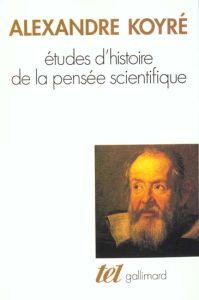 Études d'histoire de la pensée scientifique - Koyré Alexandre