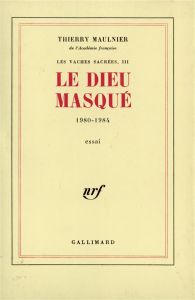 Le Dieu masque (1980-1984) - Maulnier Thierry