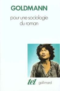 Pour une sociologie du roman - Goldmann Lucien