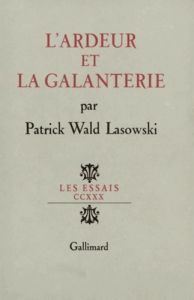 L'Ardeur et la galanterie - Wald Lasowski Patrick