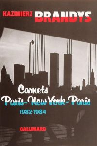 Carnets Paris New - York Paris (1982-1984) - Brandys Kazimierz - Douchy Thérèse