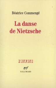 La danse de Nietzsche - Commengé Béatrice