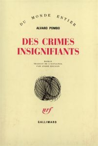 Des crimes insignifiants - Pombo Alvaro - Rougon André