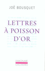Lettres à Poisson d'or - Bousquet Joë