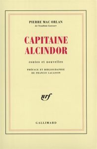Capitaine Alcindor. Contes et nouvelles - Mac Orlan Pierre