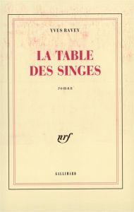 La table des singes - Ravey Yves