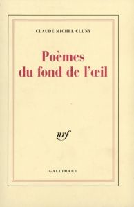 Poèmes du fond de l'oeil. Lettres d'Erasme sur les songes - Cluny Claude Michel - Erasme Didier