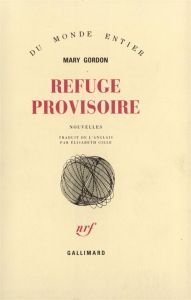 Refuge provisoire - Gordon Mary