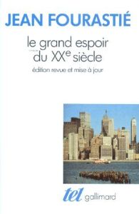 LE GRAND ESPOIR DU 20EME SIECLE. Edition 1990 - Fourastié Jean