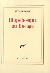 Hippobosque au bocage - Chaissac Gaston