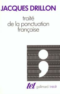 Traité de la ponctuation française - Drillon Jacques