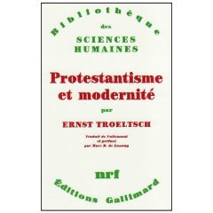 Protestantisme et modernité - Troeltsch Ernst - Buhot de Launay Marc