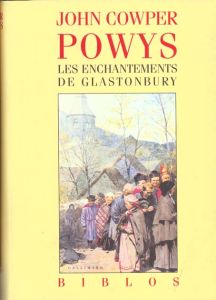 Les enchantements de Glastonbury - Cowper Powys John