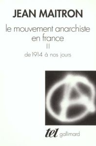 Le mouvement anarchiste en France. Tome 2 - Maitron Jean