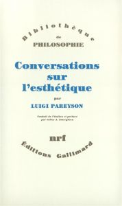 Conversations sur l'esthétique - Pareyson Luigi