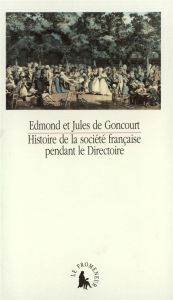 Histoire de la société française pendant le Directoire - Goncourt Edmond de - Goncourt Jules de