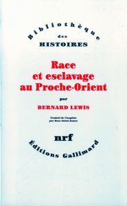 Race et esclavage au Proche-Orient - Lewis Bernard - Saint-James Rose