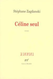 Céline seul - Zagdanski Stéphane