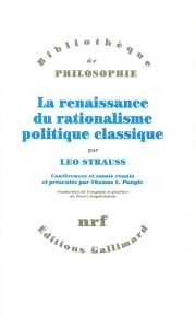 La renaissance du rationalisme politique classique - Strauss Leo