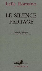 Le silence partagé - Romano Lalla - Pastureau Jean - Pastureau Marie-No