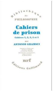 Cahiers de prison. Tome 1, Cahiers 1, 2, 3, 4 et 5 - Gramsci Antonio - Paris Robert - Aymard Monique -