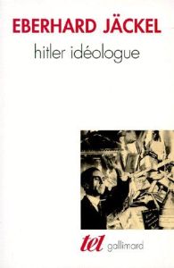 Hitler idéologue - Jäckel Eberhard