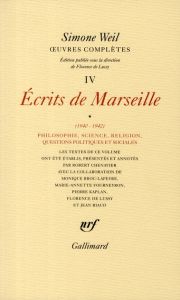 Oeuvres complètes. Tome 4, Volume 1, Ecrits de Marseille (1940-1942) - Weil Simone - Chenavier Robert - Lapeyre Monique B