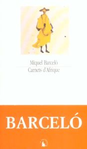 Carnets d'Afrique - Barcelo Miquel - Mauriès Patrick - Aranguren Améli
