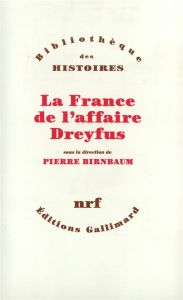 La France de l'Affaire Dreyfus - Birnbaum Pierre