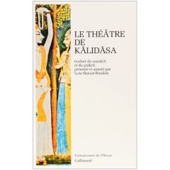 Le théâtre de Kalidasa. Sakuntala au signe de reconnaissance Urvasi conquise par la vaillance Malavi - KALIDASA