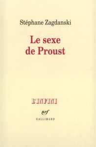 Le sexe de Proust - Zagdanski Stéphane