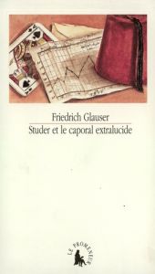Studer et le caporal extralucide - Glauser Friedrich