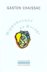 Hippobosque au bocage - Chaissac Gaston