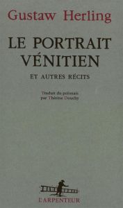 Le portrait vénitien et autres récits - Herling Gustaw