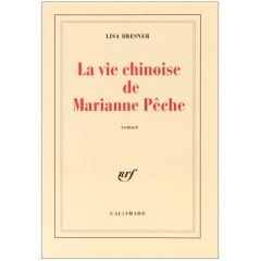 La vie chinoise de Marianne Peche - Bresner Lisa