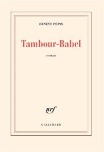 Tambour-Babel - Pépin Ernest