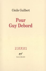Pour Guy Debord - Guilbert Cécile