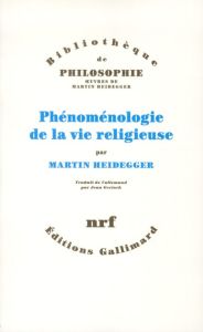 Phénoménologie de la vie religieuse - Heidegger Martin - Greisch Jean