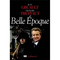 Belle époque - Gruault Jean - Truffaut François