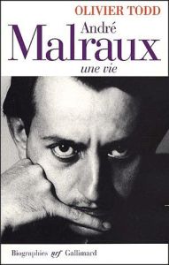 André Malraux. Une vie - Todd Olivier