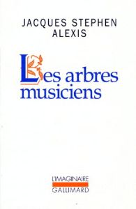Les Arbres musiciens - Alexis Jacques-Stephen